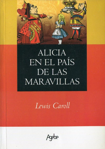 Alicia En El Pais De Las Maravillas- Agebe, De Carroll, Lewis. Editorial Agebe, Tapa Tapa Blanda En Español