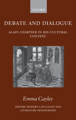 Libro Debate And Dialogue: Alain Chartier In His Cultural...