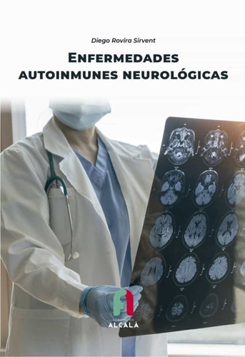 Enfermedades Autoinmunes Neurologicas - Rovira Sirvent Diego, De Rovira Sirvent Diego. Editorial Formacion Alcala, Tapa Blanda En Español, 2023