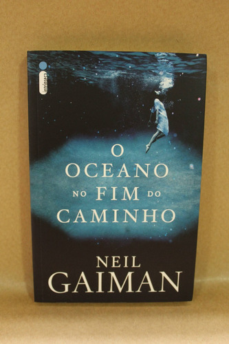 Obra Literária O Oceano No Fim Do Caminho Por Neil Gaiman Editora Intrínseca