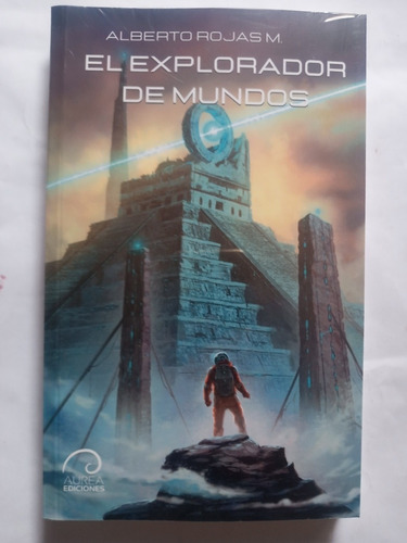 El Explorador De Mundos.(alberto Rojas M) Ciencia Ficcion