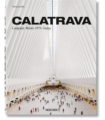 Calatrava. Complete Works 1979-today - Philip Jodidio (ha...