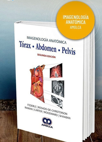 Imagenologa Anatmica Trax Abdomen Pelvis 2da Ed,jk