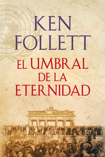 El Umbral De La Eternidad - Ken Follett