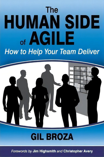 The Human Side Of Agile - How To Help Your Team Deliver, De Gil Broza. Editorial 3p Vantage Media, Tapa Blanda En Inglés