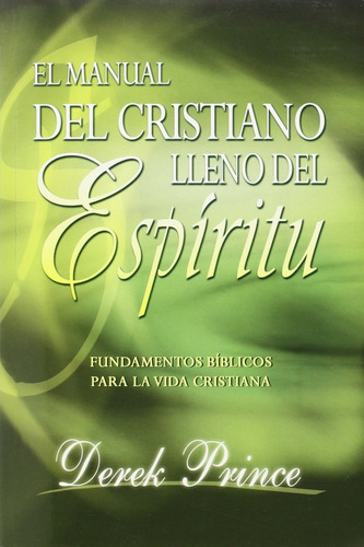 Manual Del Cristiano Lleno Del Espíritu Santo, De Derek Prince. Editorial Casa Creación En Español