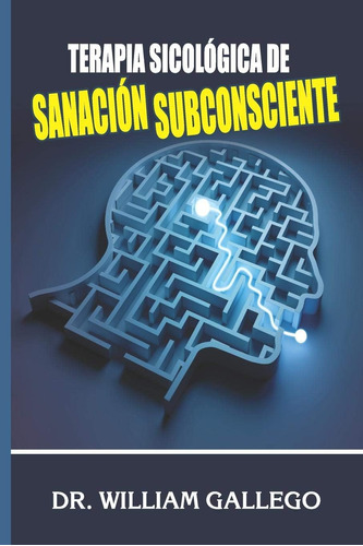 Libro: Terapia Sicológica De Sanación Subconsciente (spanish