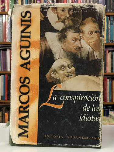 La Conspiración De Los Idiotas - M. Aguinis - Sudamericana