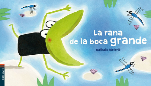 La Rana De La Boca Grande - Luciernaga, de Dieterlé, Nathalie. Editorial Edelvives, tapa dura en español, 2019