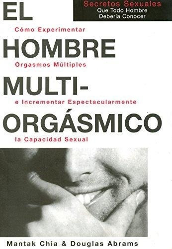 El Hombre Multi-orgasmico : Mantak Chia 