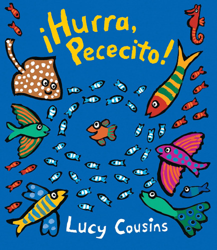 Libro: ¡hurra, Pececito! (little Fish) (spanish Edition)