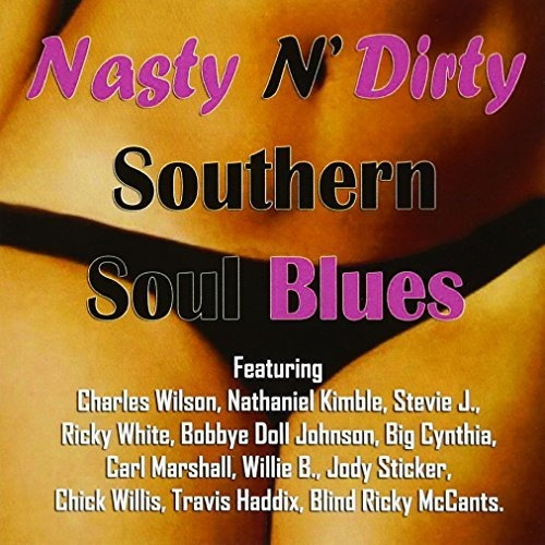 Nasty N' Dirty Southern Soul Blues (various Artists)