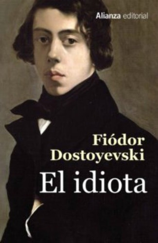 El Idiota. Envio Gratis /593: El Idiota. Envio Gratis /593, De F.dostoyevski. Editorial Alianza, Tapa Blanda En Castellano