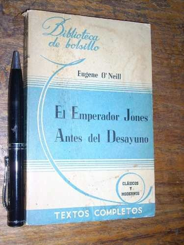 El Emperador Jones - Antes Del Desayuno Eugene O'neill