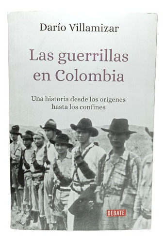 Las Guerrillas En Colombia - Darío Villamizar - Debate 2017