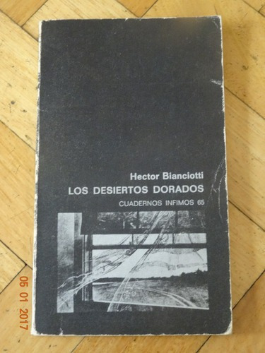 Hector Bianciotti. Los Desiertos Dorados. Tusquets&-.