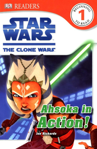 Star Wars The Clone: Wars Ahsoka In Action! - Richards Jon