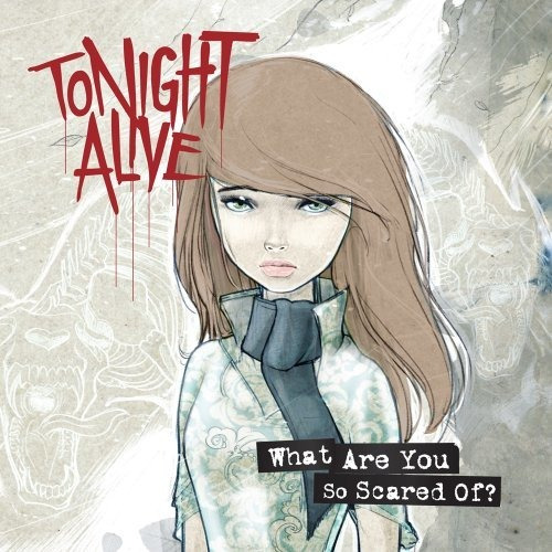 Cd What Are You So Scared Of? - Tonight Alive