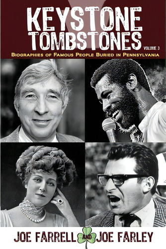 Keystone Tombstones - Volume 3: Biographies Of Famous People Buried In Pennsylvania, De Farrell, Joe. Editorial Sunbury Pr Inc, Tapa Blanda En Inglés