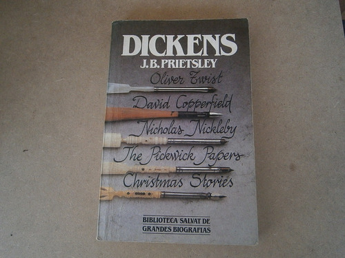 Dickens . J B Priestley . Biblioteca Salvat 1984