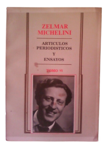 Zelmar Michelini / Artículos Periodísticos Y Ensayos /tomo 6
