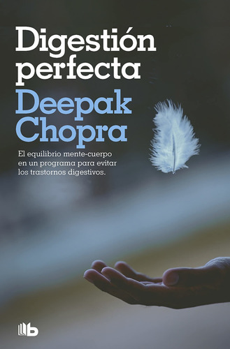 Digestion Perfecta - Deepak/ Snyder  Kimberly Chopra, De Deepak/ Snyder  Kimberly Chopra. Editorial B De Bolsillo En Español