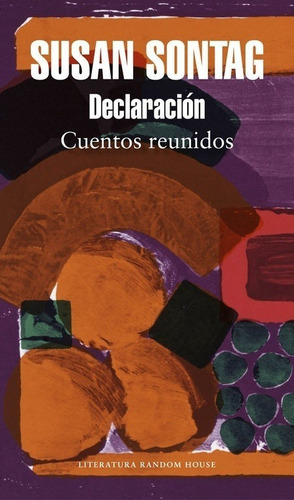 Declaración: Cuentos Reunidos, De Sontag, Susan. Editorial Literatura Random Ho En Español
