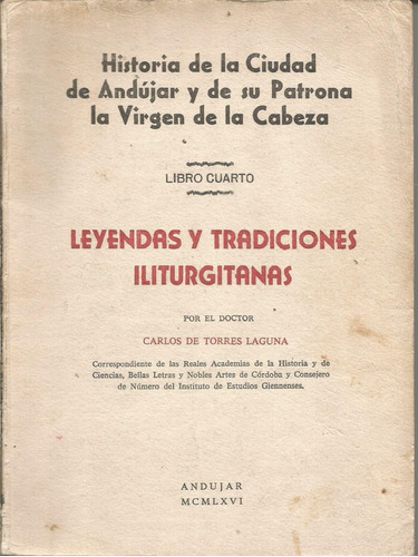 Leyendas Y Tradiciones Iliturgitanas Carlos De Torres Laguna