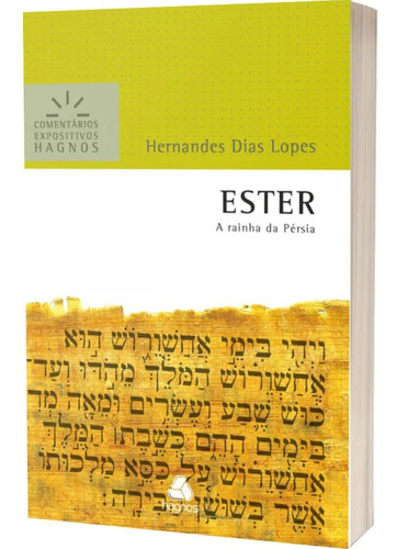 Ester | Comentários Expositivos Hagnos | Hernandes Dias Lopes