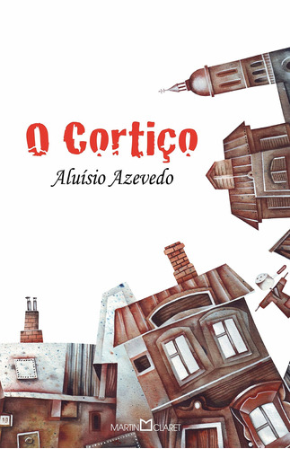 O cortiço, de Azevedo, Aluísio. Série Coleção a obra-prima de cada autor (72), vol. 72. Editora Martin Claret Ltda, capa mole em português, 2012