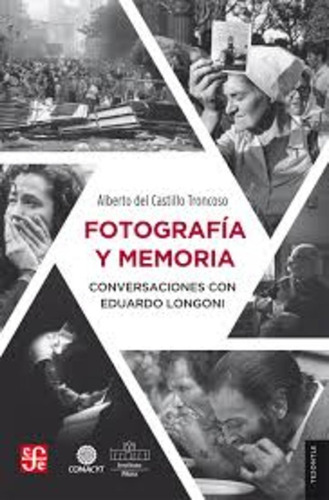 Fotografía Y Memoria - Alberto Del Castillo Troncoso