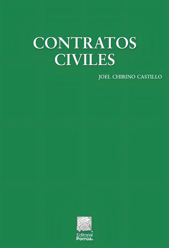 Contratos Civiles: , De Joel Chirino Castillo. Biblioteca Jurídica Editorial Porrúa, Tapa Blanda, Edición 1 En Español, 2024
