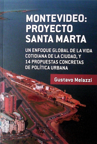 Montevideo: Proyecto Santa Marta - Melazzi, Gustavo