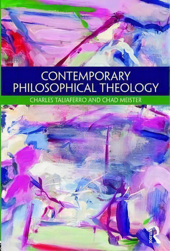 Contemporary Philosophical Theology, De Charles Taliaferro. Editorial Taylor Francis Ltd, Tapa Blanda En Inglés