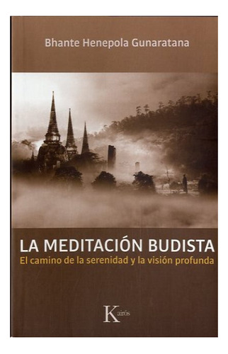 La Meditacion Budista . El Camino De La Serenidad Y La Visio