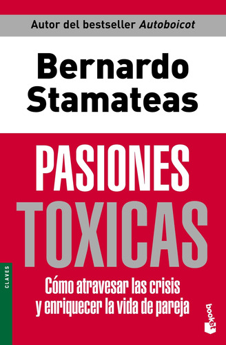 Pasiones Tóxicas De Bernardo Stamateas - Booket