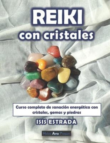 Reiki Con Cristales / Isis Estrada