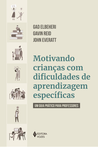 Motivando crianças com dificuldades de aprendizagem específicas: Um guia prático para professores, de Elbeheri, Gad. Editora Vozes Ltda., capa mole em português, 2021