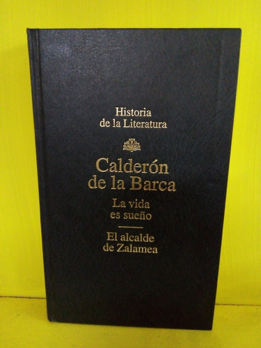 La Vida Es Sueño/ El Alcalde De Zalamea Calderón De La Barca