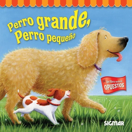 Perro Grande, Perro Pequeño -col.paraiso, de Feoli, Daniela. Editorial SIGMAR en español
