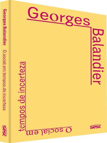 O Social Em Tempos De Incerteza, De Balandier, Georges. Editora Sesc Sp*, Capa Mole Em Português