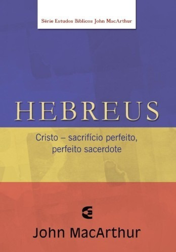 Hebreus, De John Macarthur. Editora Cultura Cristã, Capa Mole Em Português, 2012