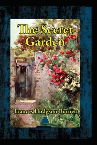 The Secret Garden By Frances Hodgson But..., De But, Frances Hodgson. Editorial Independently Published En Inglés