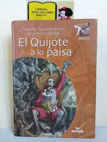 El Quijote A Lo Paisa - Biblioteca Argos - 2005 - Intermedio