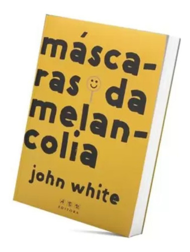 As Mascaras Da Melancolia - John White - Abu