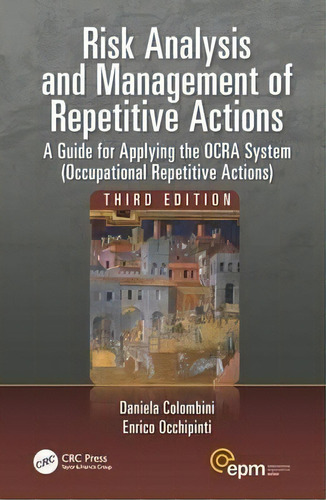 Risk Analysis And Management Of Repetitive Actions : A Guide For Applying The Ocra System (occupa..., De Daniela Colombini. Editorial Taylor & Francis Inc, Tapa Blanda En Inglés, 2016