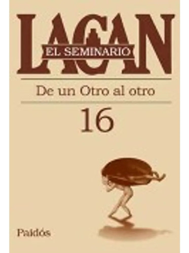 Seminario 16 De Un Otro Al Otro (seminario) - Lacan Jacques