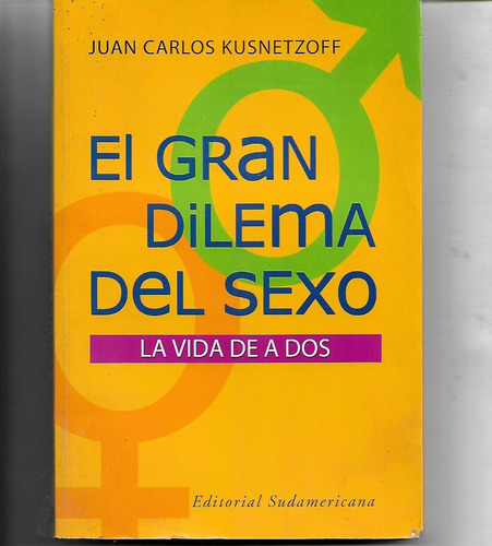 El Gran Dilema Del Sexo Juan Carlos Kusnetzoff