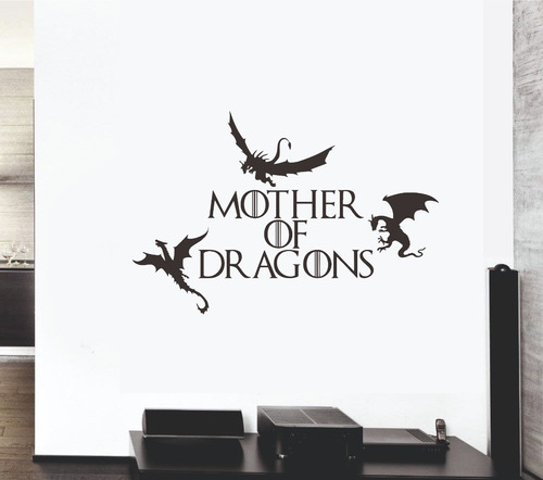 Vinilo Decorativo - Mother Of  Dragons - Game Of Thrones