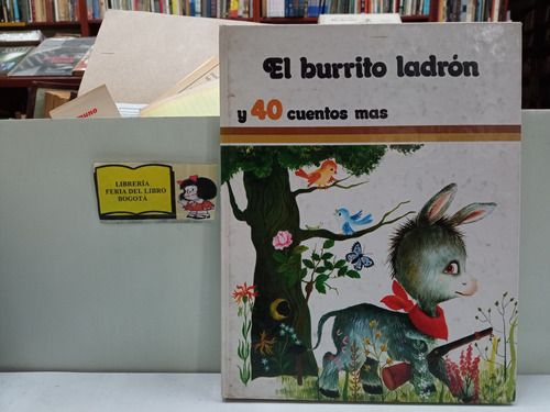 El Burrito Ladrón Y 40 Cuentos Más - Infantil - Ilustrado